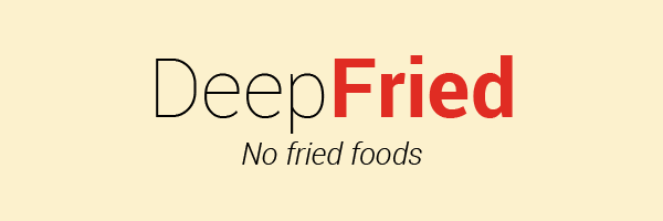 Deep Fried